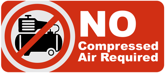 No Compressed Air needed